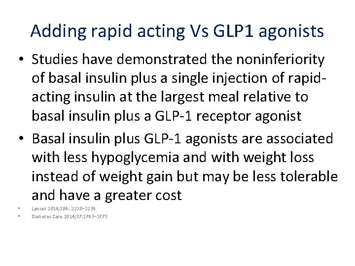 Adding rapid acting Vs GLP 1 agonists • Studies have demonstrated the noninferiority of