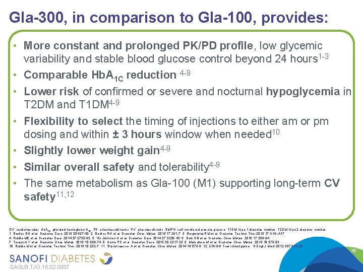 Gla-300, in comparison to Gla-100, provides: Age 20 to 79 years old • More