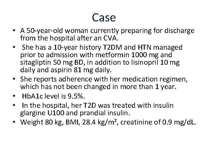 Case • A 50 -year-old woman currently preparing for discharge from the hospital after