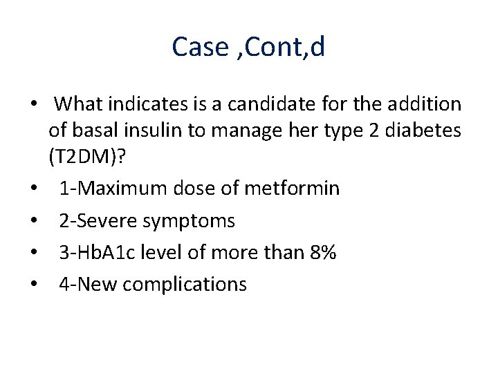 Case , Cont, d • What indicates is a candidate for the addition of
