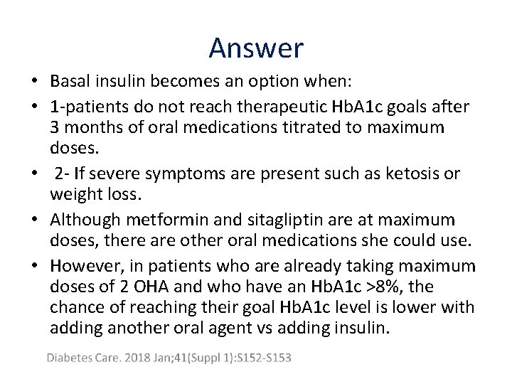 Answer • Basal insulin becomes an option when: • 1 -patients do not reach