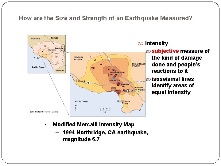 How are the Size and Strength of an Earthquake Measured? Intensity subjective measure of