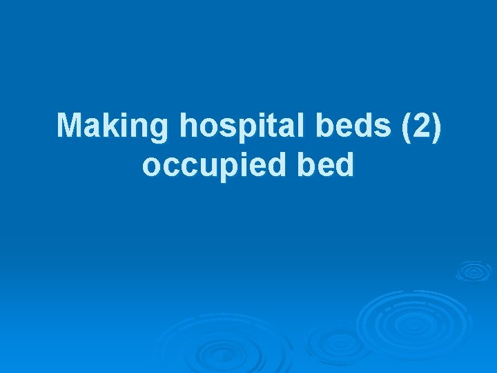 Making hospital beds (2) occupied bed 