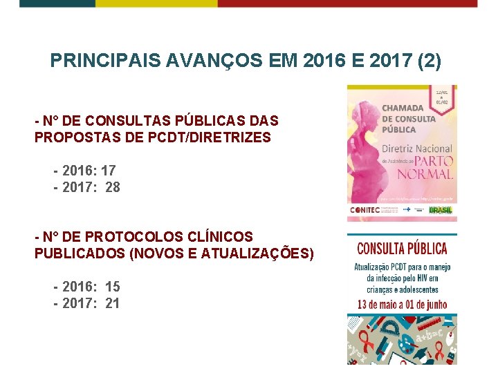 PRINCIPAIS AVANÇOS EM 2016 E 2017 (2) - N° DE CONSULTAS PÚBLICAS DAS PROPOSTAS PRINCIPAIS AVANÇOS EM 2016 E 2017 (2) - N° DE CONSULTAS PÚBLICAS DAS PROPOSTAS