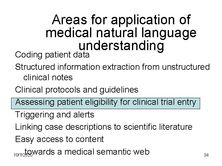 Areas for application of medical natural language understanding Coding patient data Structured information extraction