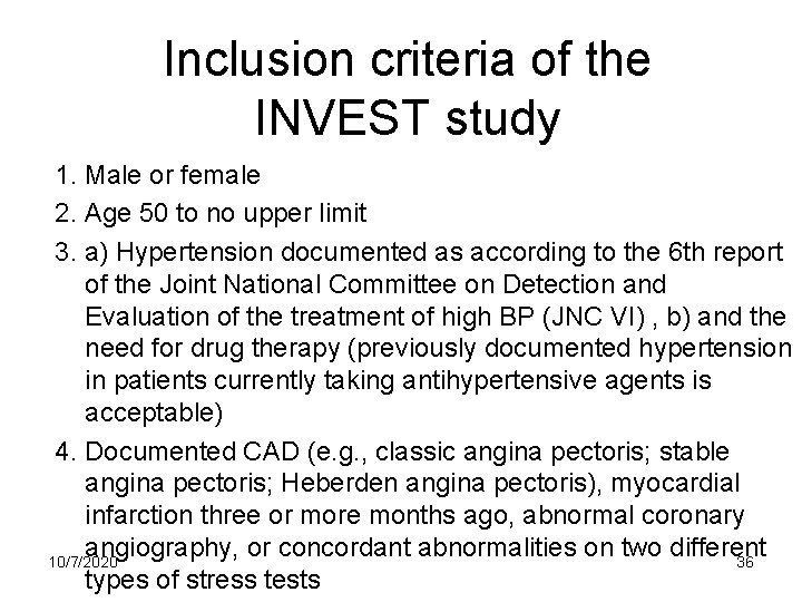 Inclusion criteria of the INVEST study 1. Male or female 2. Age 50 to