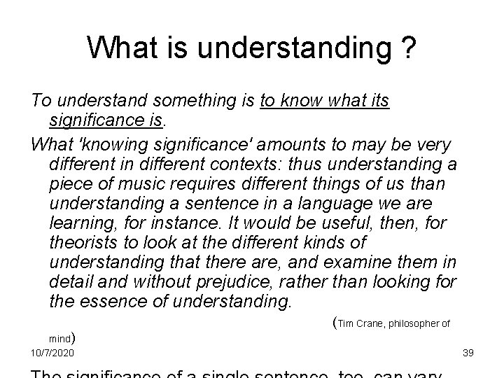 What is understanding ? To understand something is to know what its significance is.