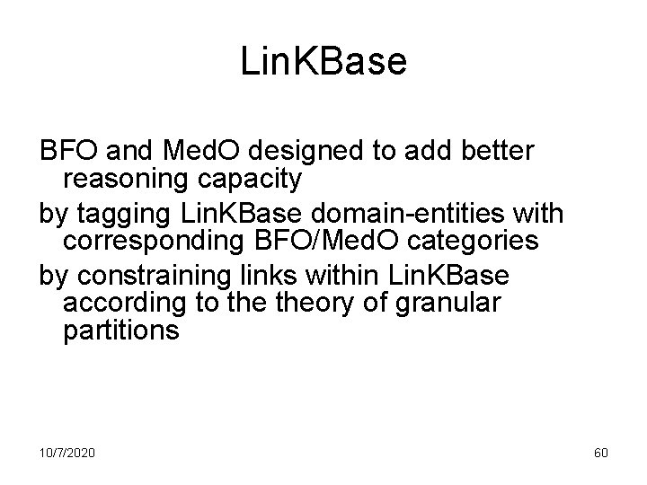 Lin. KBase BFO and Med. O designed to add better reasoning capacity by tagging