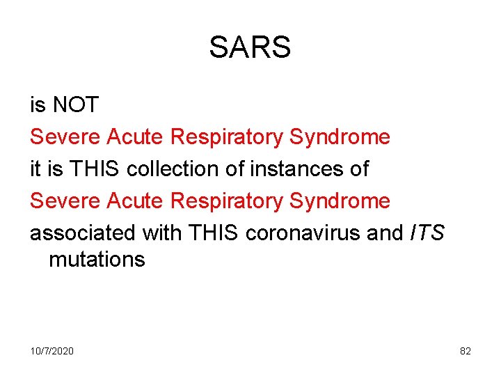 SARS is NOT Severe Acute Respiratory Syndrome it is THIS collection of instances of