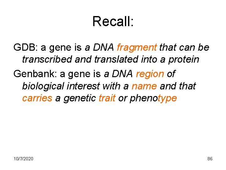 Recall: GDB: a gene is a DNA fragment that can be transcribed and translated