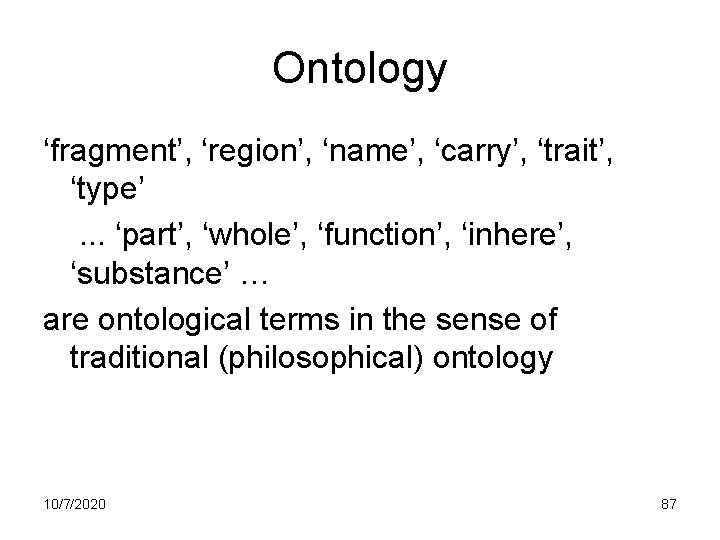 Ontology ‘fragment’, ‘region’, ‘name’, ‘carry’, ‘trait’, ‘type’ . . . ‘part’, ‘whole’, ‘function’, ‘inhere’,