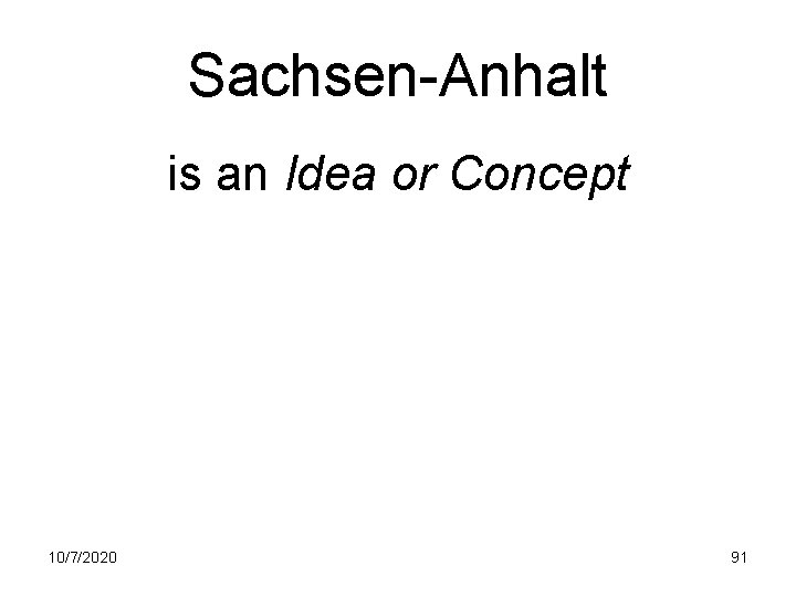 Sachsen-Anhalt is an Idea or Concept 10/7/2020 91 