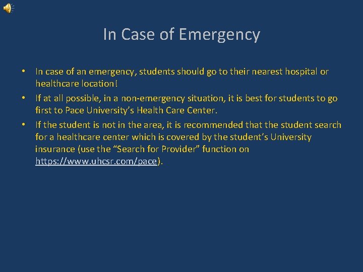 In Case of Emergency • In case of an emergency, students should go to
