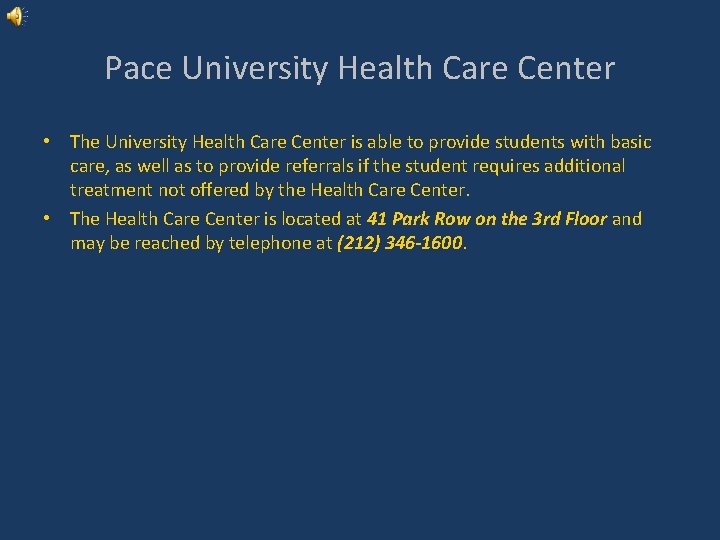 Pace University Health Care Center • The University Health Care Center is able to