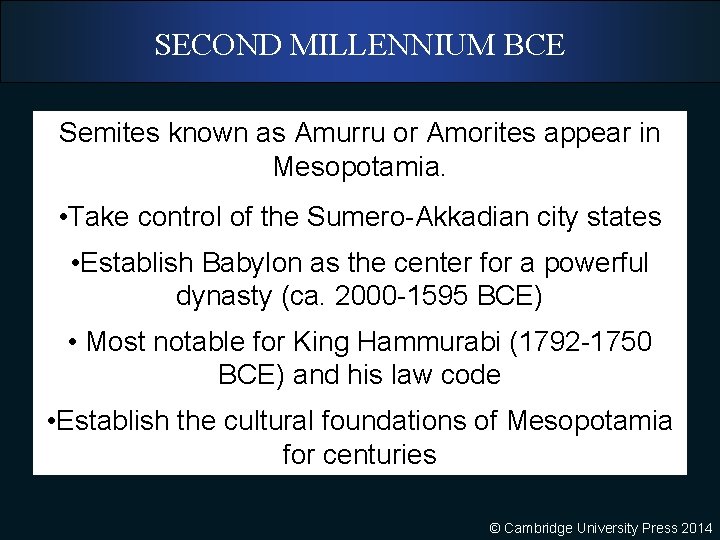 SECOND MILLENNIUM BCE Semites known as Amurru or Amorites appear in Mesopotamia. • Take
