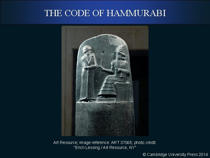 THE CODE OF HAMMURABI Art Resource; image reference: ART 37065; photo credit: “Erich Lessing
