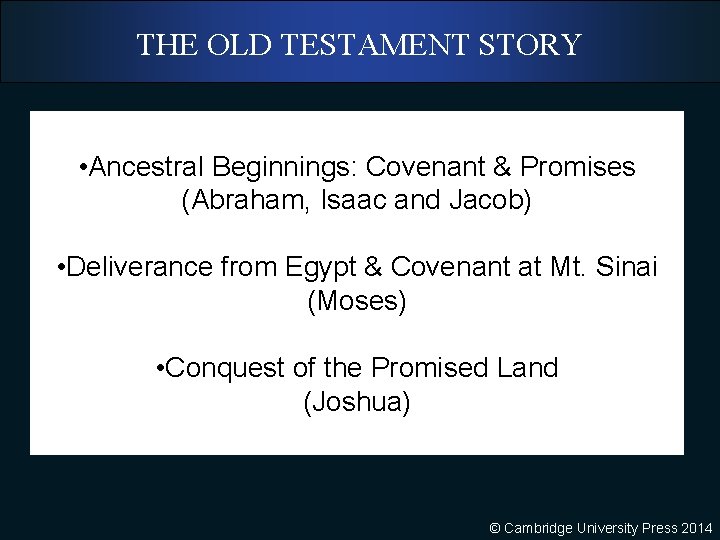 THE OLD TESTAMENT STORY • Ancestral Beginnings: Covenant & Promises (Abraham, Isaac and Jacob)