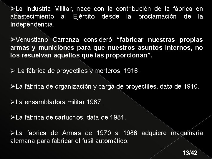 ØLa Industria Militar, nace con la contribución de la fábrica en abastecimiento al Ejército