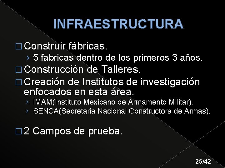 INFRAESTRUCTURA � Construir fábricas. › 5 fabricas dentro de los primeros 3 años. �