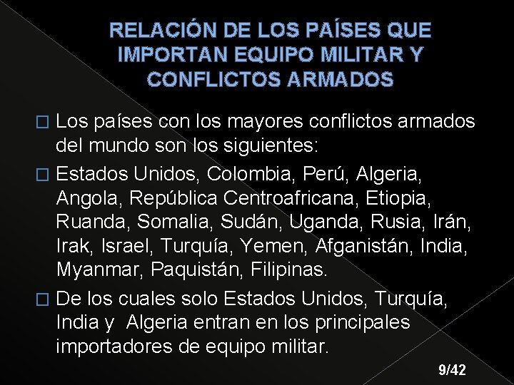 RELACIÓN DE LOS PAÍSES QUE IMPORTAN EQUIPO MILITAR Y CONFLICTOS ARMADOS Los países con