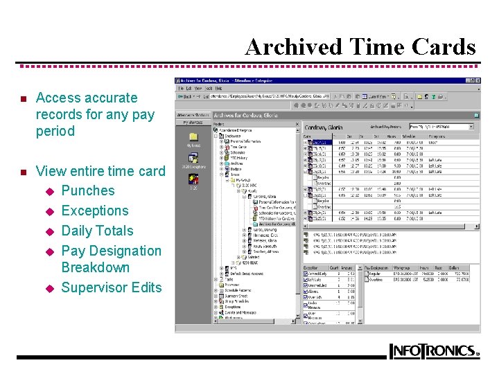 Archived Time Cards n Access accurate records for any pay period n View entire