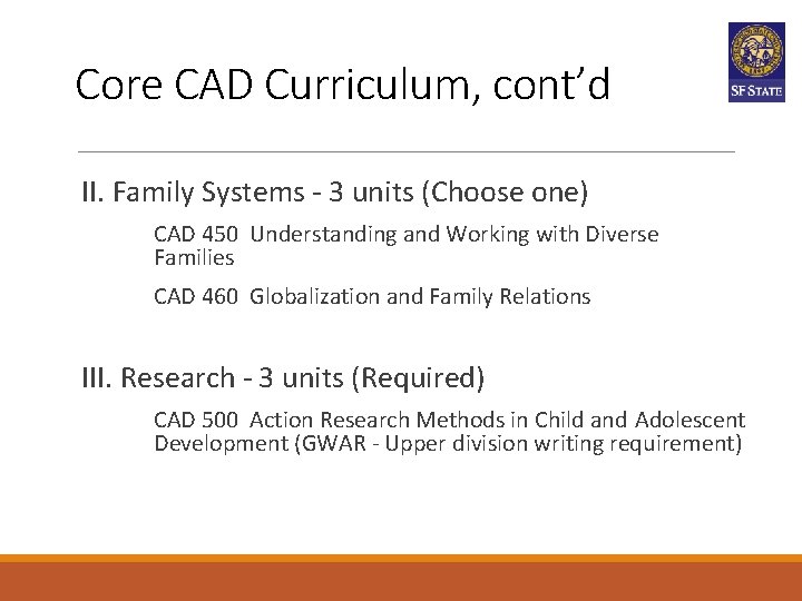 Core CAD Curriculum, cont’d II. Family Systems - 3 units (Choose one) CAD 450 Core CAD Curriculum, cont’d II. Family Systems - 3 units (Choose one) CAD 450