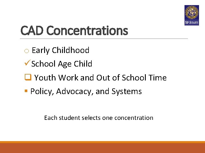 CAD Concentrations o Early Childhood üSchool Age Child q Youth Work and Out of CAD Concentrations o Early Childhood üSchool Age Child q Youth Work and Out of