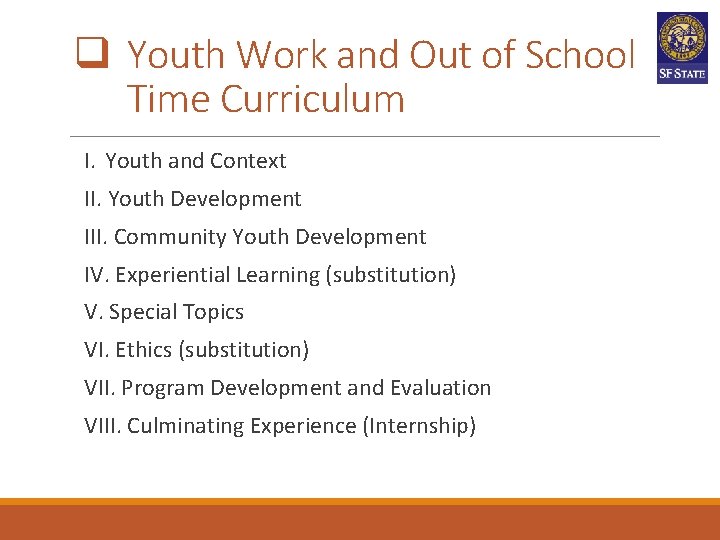 q Youth Work and Out of School Time Curriculum I. Youth and Context II. q Youth Work and Out of School Time Curriculum I. Youth and Context II.