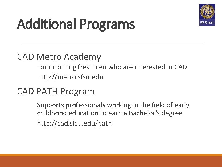 Additional Programs CAD Metro Academy For incoming freshmen who are interested in CAD http: Additional Programs CAD Metro Academy For incoming freshmen who are interested in CAD http: