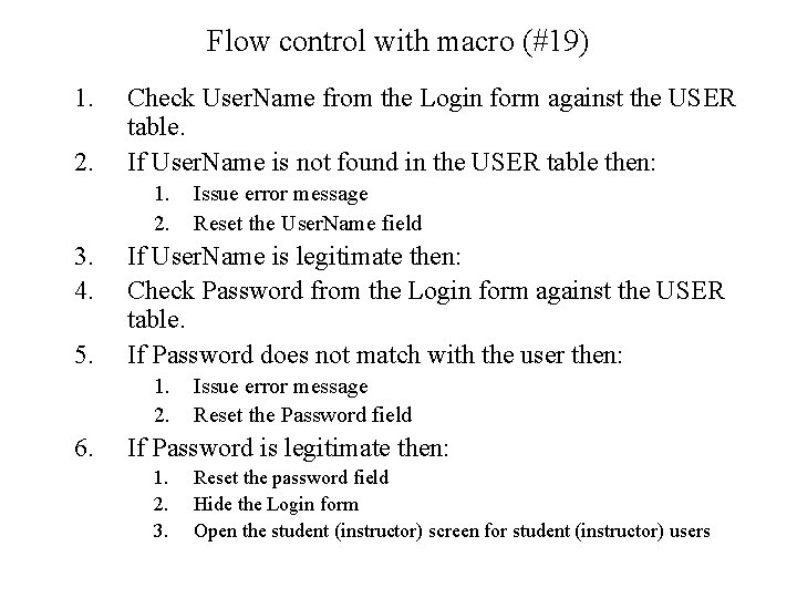 Flow control with macro (#19) 1. 2. Check User. Name from the Login form