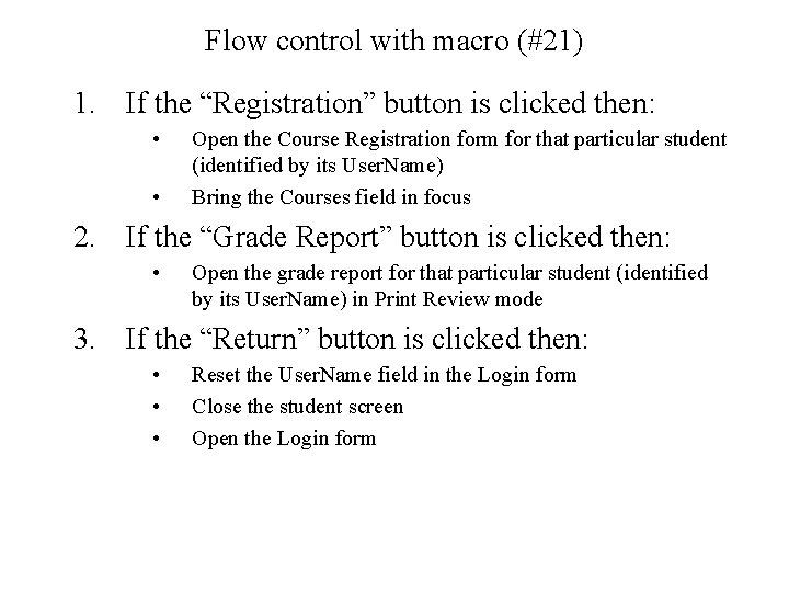 Flow control with macro (#21) 1. If the “Registration” button is clicked then: •