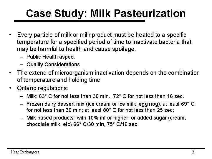 Case Study: Milk Pasteurization • Every particle of milk or milk product must be