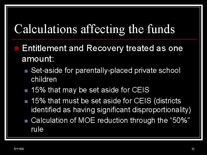 Calculations affecting the funds n Entitlement and Recovery treated as one amount: n n