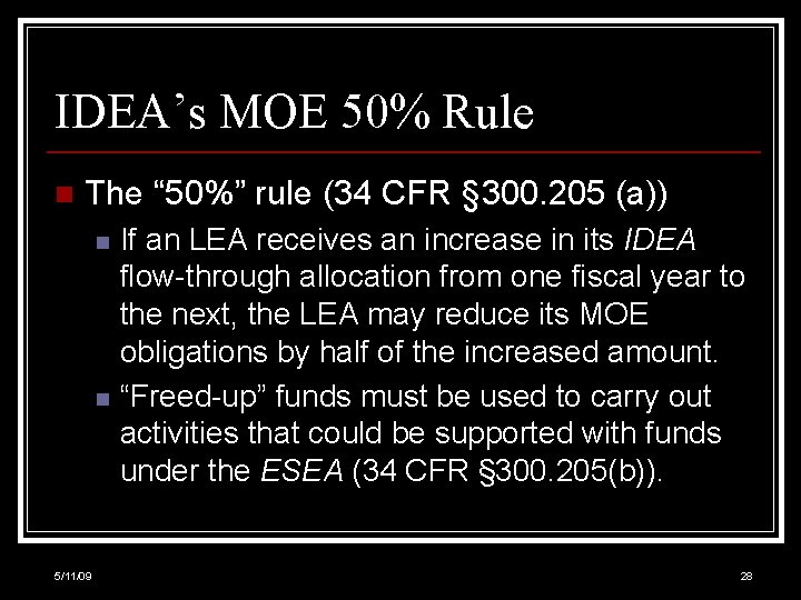 IDEA’s MOE 50% Rule n The “ 50%” rule (34 CFR § 300. 205