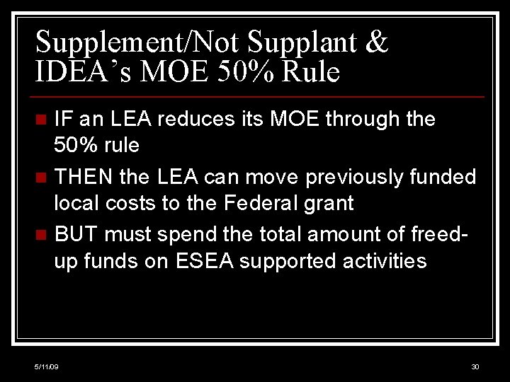 Supplement/Not Supplant & IDEA’s MOE 50% Rule IF an LEA reduces its MOE through