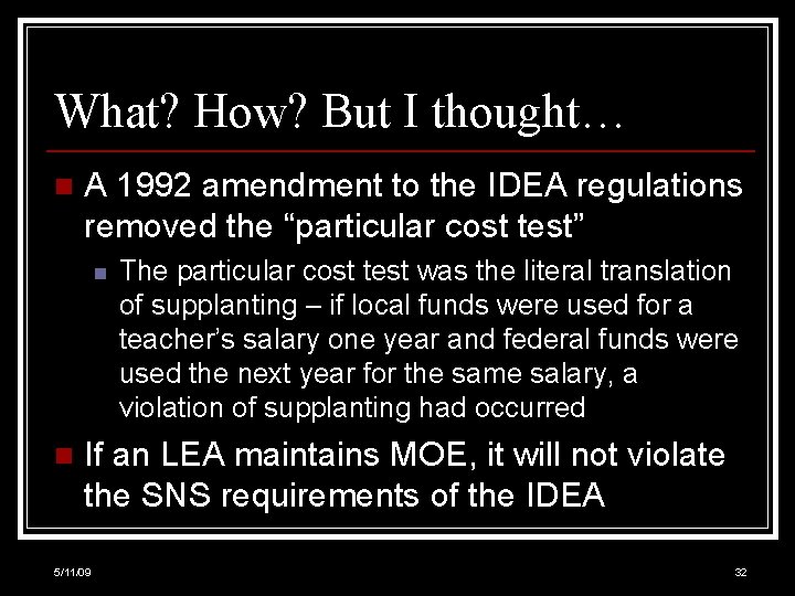 What? How? But I thought… n A 1992 amendment to the IDEA regulations removed