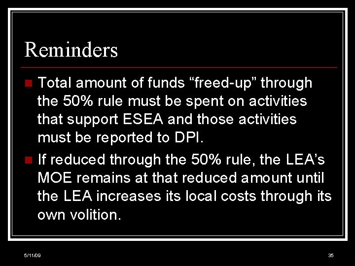 Reminders Total amount of funds “freed-up” through the 50% rule must be spent on