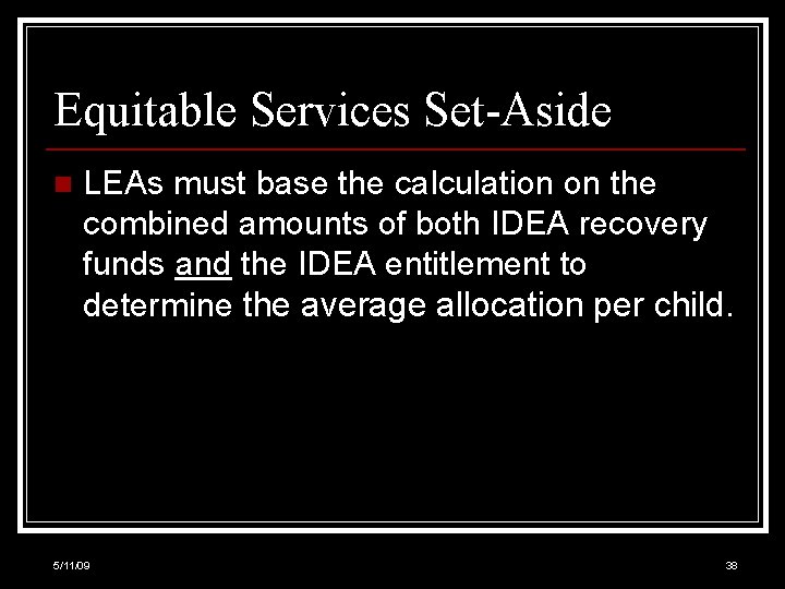 Equitable Services Set-Aside n LEAs must base the calculation on the combined amounts of