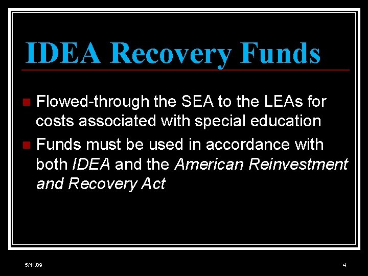 IDEA Recovery Funds Flowed-through the SEA to the LEAs for costs associated with special