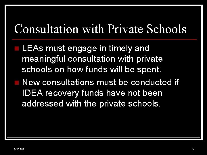 Consultation with Private Schools LEAs must engage in timely and meaningful consultation with private