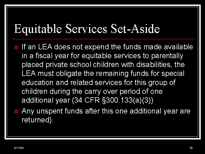 Equitable Services Set-Aside n n If an LEA does not expend the funds made