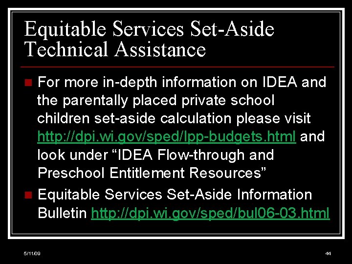 Equitable Services Set-Aside Technical Assistance For more in-depth information on IDEA and the parentally