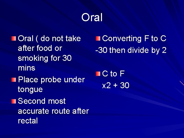 Oral ( do not take Converting F to C after food or -30 then