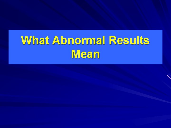 What Abnormal Results Mean 