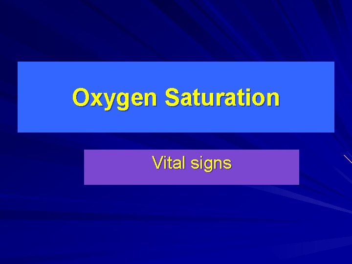 Oxygen Saturation Vital signs 