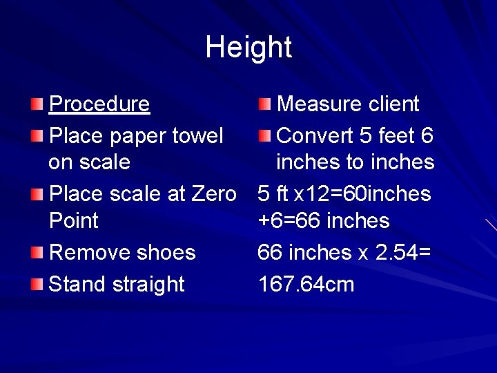 Height Procedure Place paper towel on scale Place scale at Zero Point Remove shoes