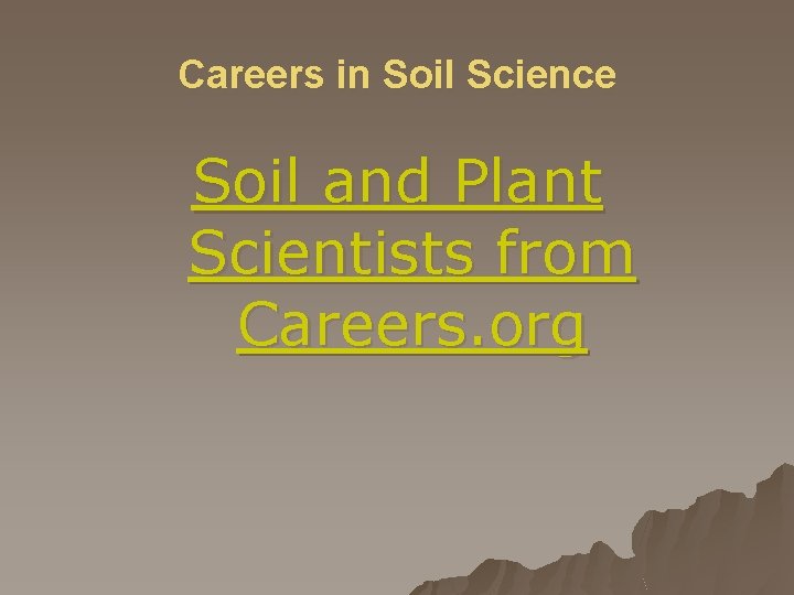 Careers in Soil Science Soil and Plant Scientists from Careers. org 