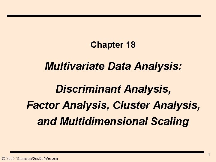 Chapter 18 Multivariate Data Analysis: Discriminant Analysis, Factor Analysis, Cluster Analysis, and Multidimensional Scaling