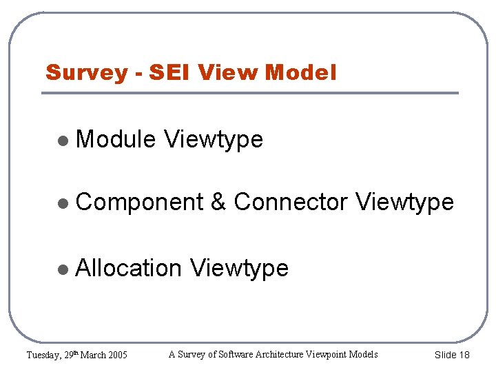 Survey - SEI View Model Module Viewtype Component Allocation Tuesday, 29 th March 2005