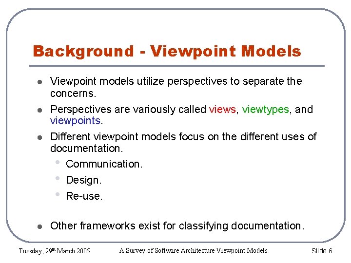 Background - Viewpoint Models Viewpoint models utilize perspectives to separate the concerns. Perspectives are